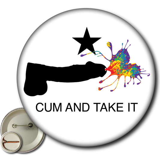 Cum And Take It – Pin