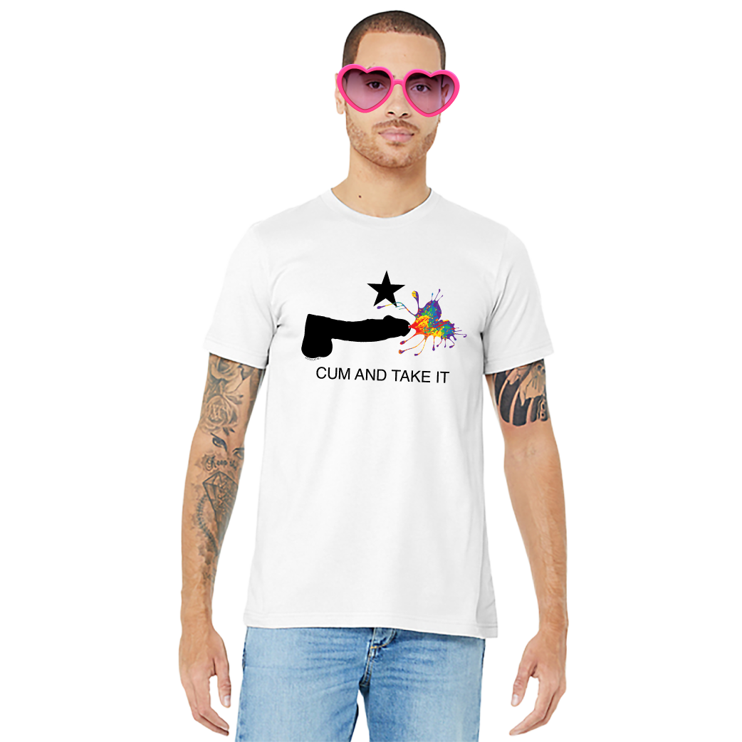 Cum and Take It – Unisex Tee