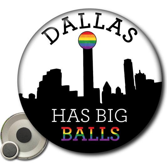 Dallas Has Big Balls - Magnet