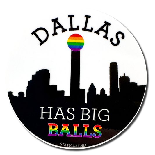Dallas Has Big Balls - Sticker