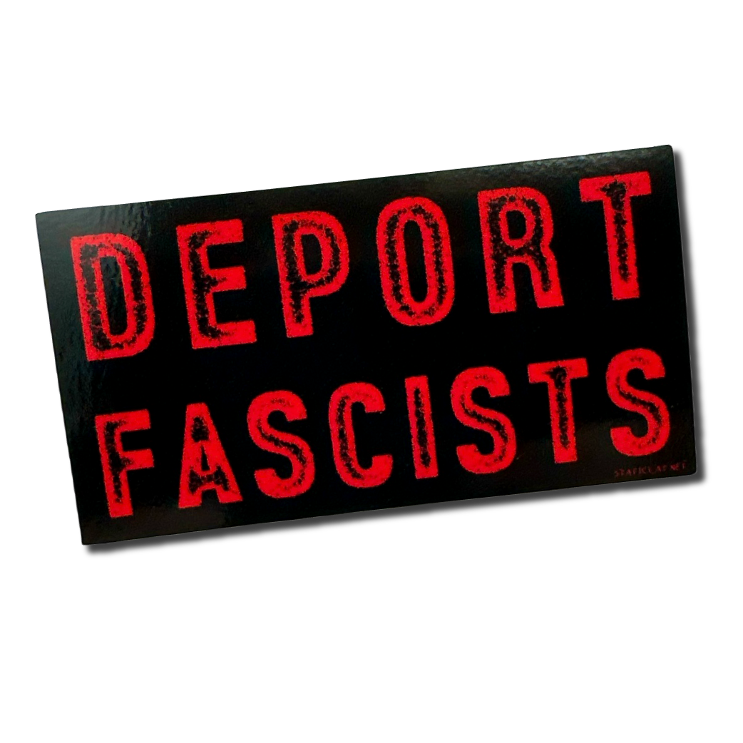 Deport Fascists - Sticker
