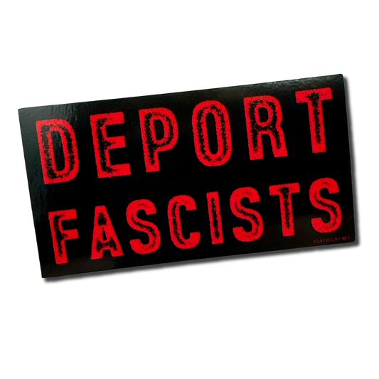 Deport Fascists - Sticker