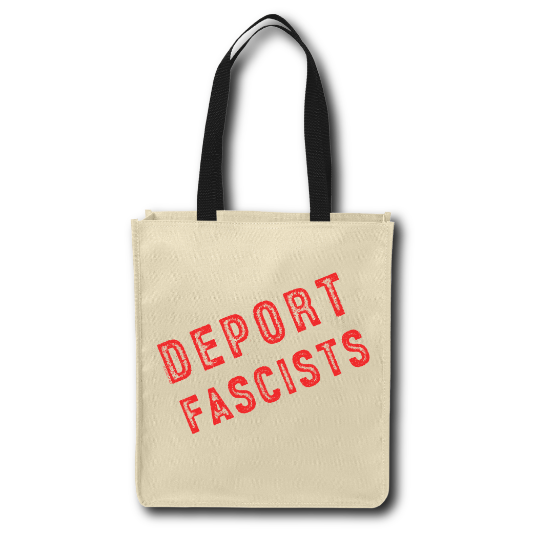 Deport Fascists- Tote Bag