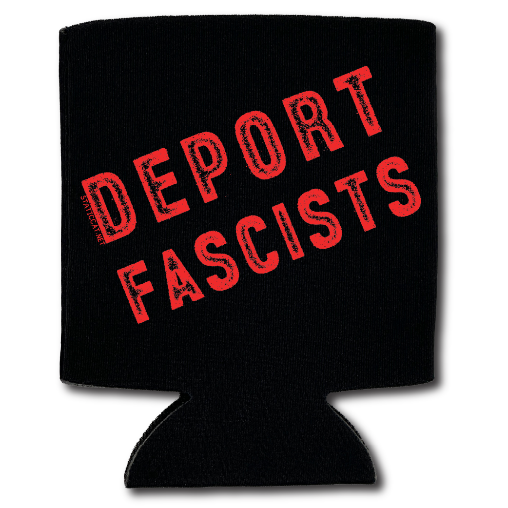 Deport Fascists – Can Cooler