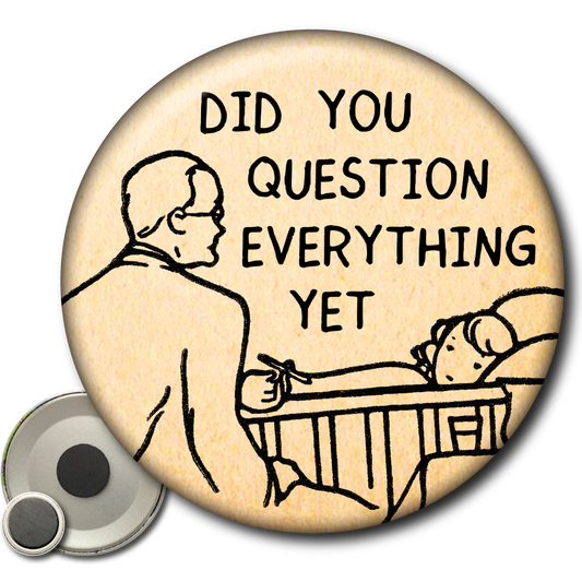 Did You Question Everything Yet - Magnet