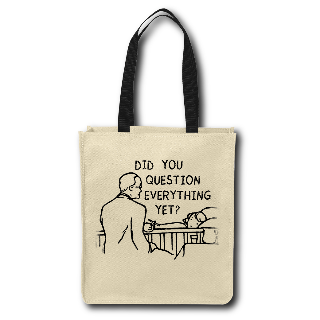 Did You Question Everything Yet? - Tote Bag