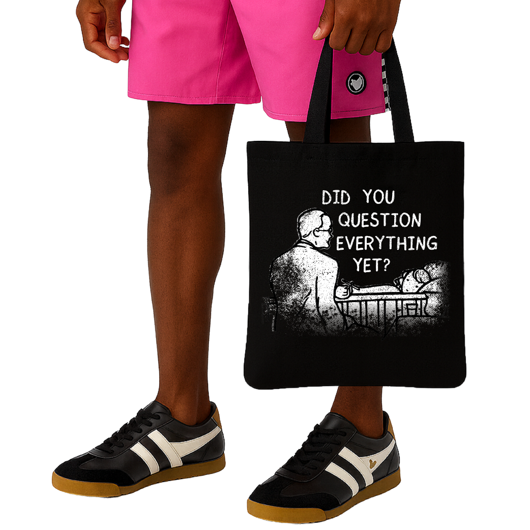 Did You Question Everything Yet? - Tote Bag