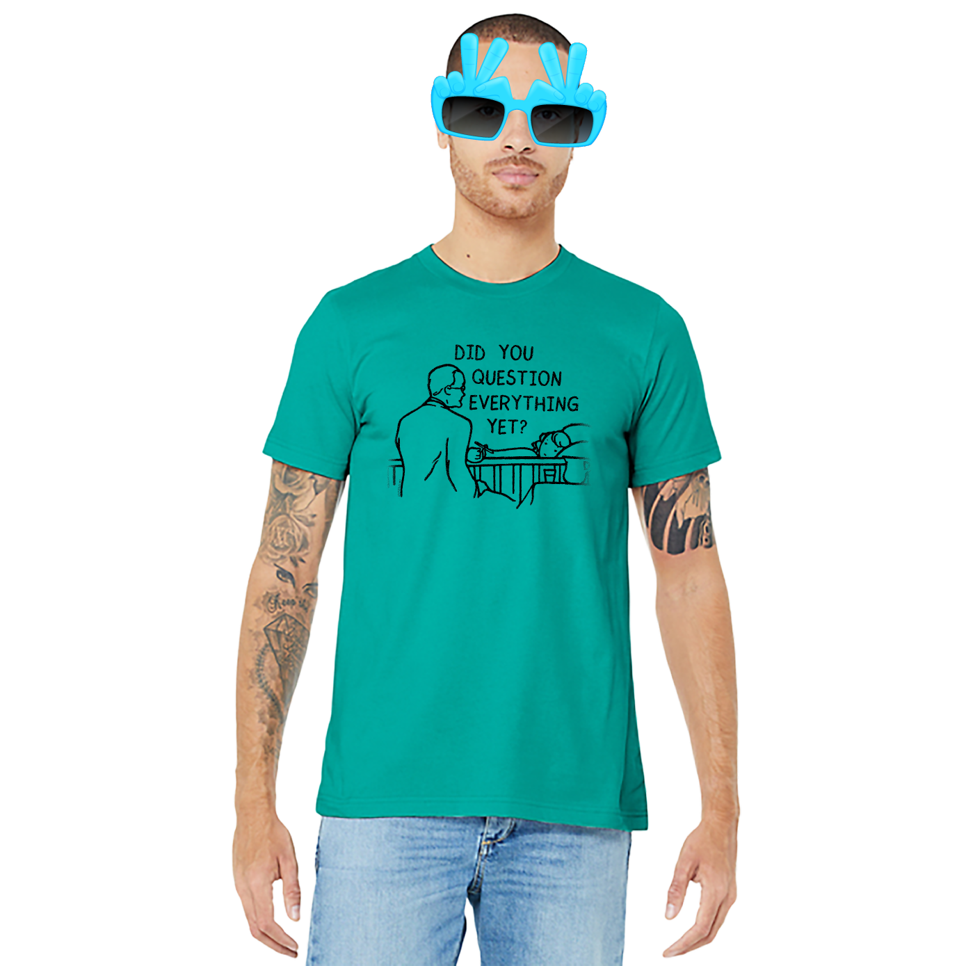 Did You Question Everything Yet?” – Unisex Tee