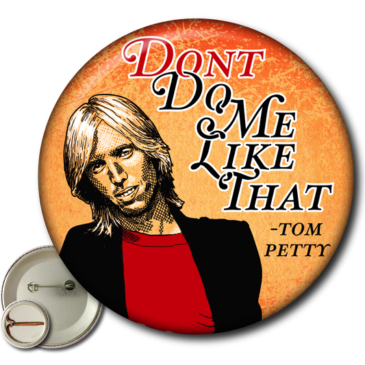 Don’t Do Me Like That – Pin