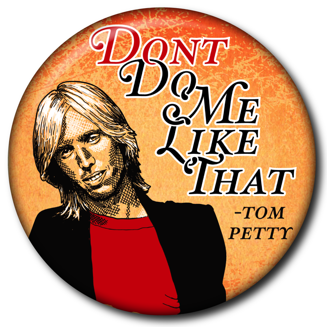 Don’t Do Me Like That – Pin