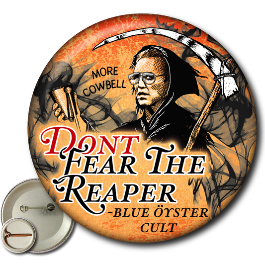 Don’t Fear the Reaper – Pin