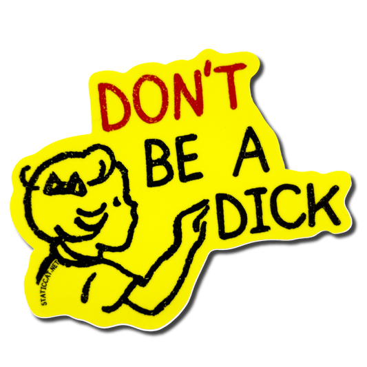 Don't Be A Dick - Sticker