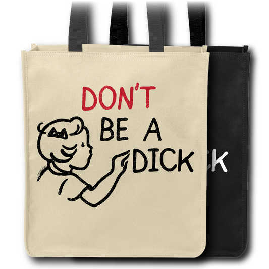 Don't Be A Dick - Tote Bag