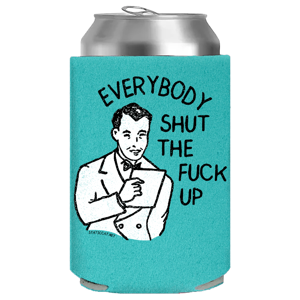 Everybody Shut The Fuck Up – Can Coole