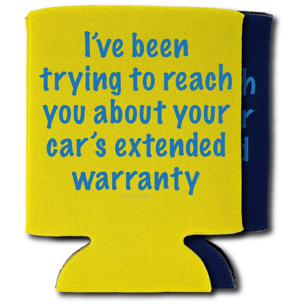 I've Been Trying To Reach You, Car Warranty – Can Cooler
