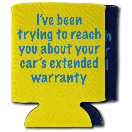 I've Been Trying To Reach You, Car Warranty – Can Cooler