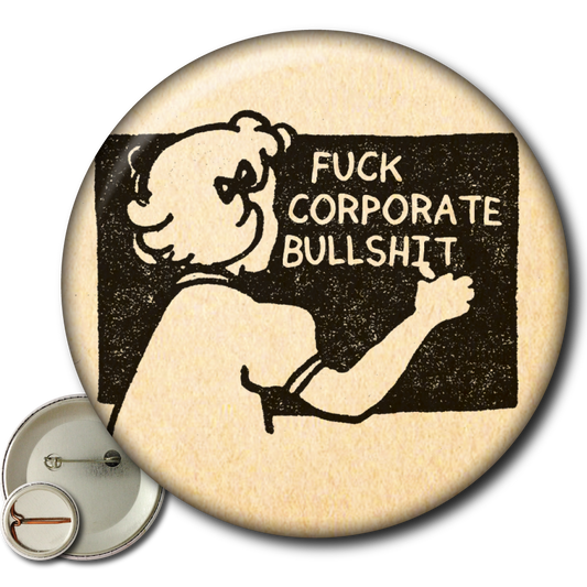 Fuck Corporate Bullshit – Pin