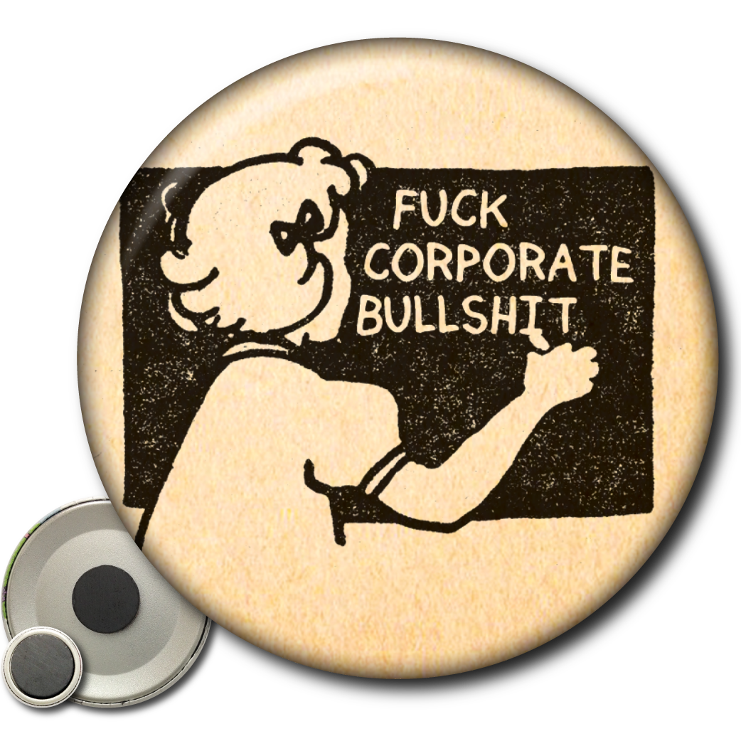 Fuck Corporate Bullshit – Magnet