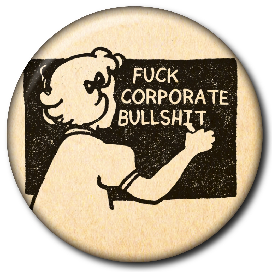 Fuck Corporate Bullshit – Pin