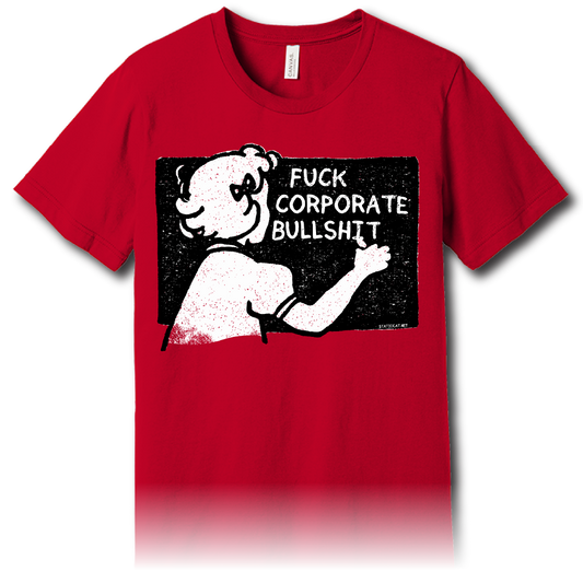 Fuck Corporate Bullshit – Unisex Tee