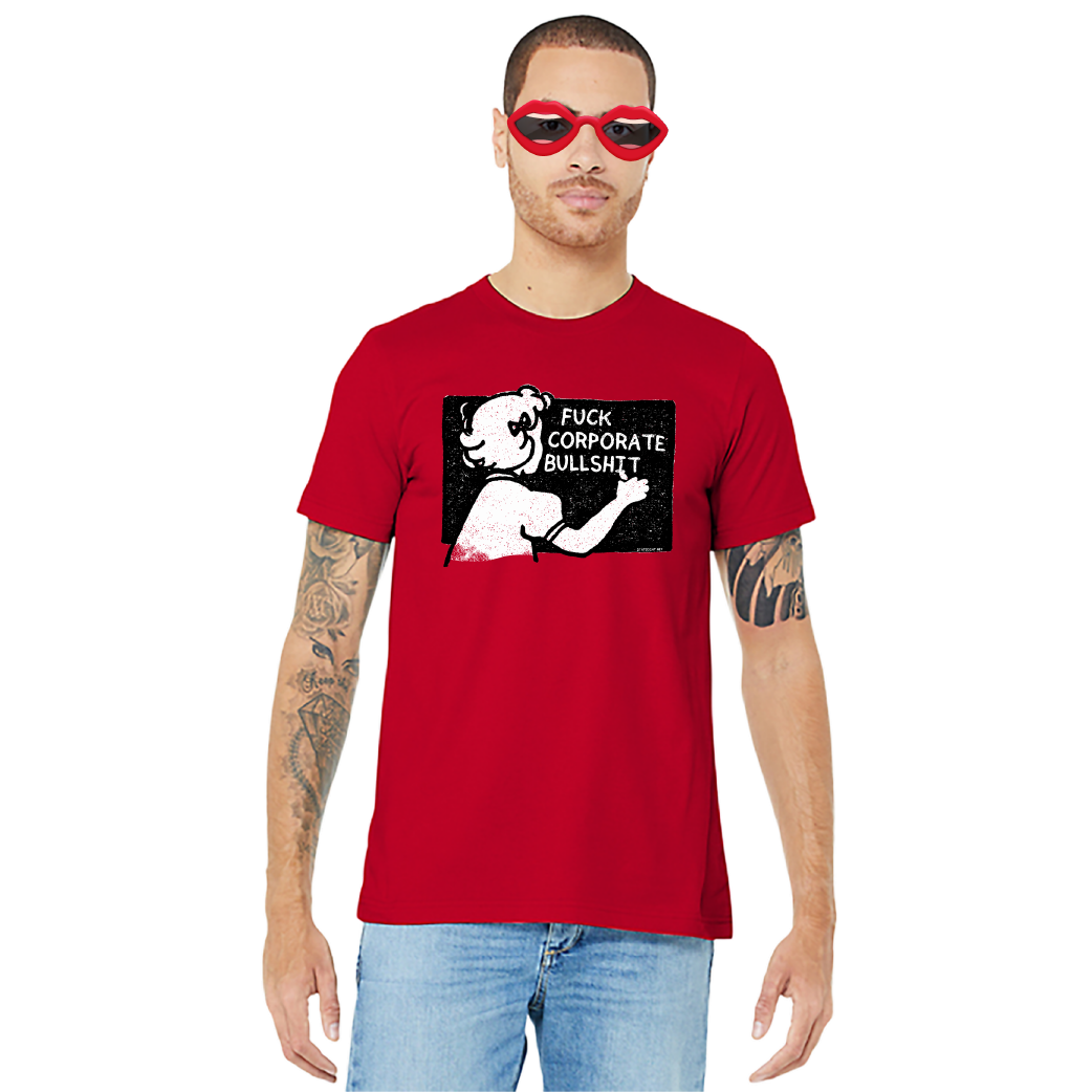 Fuck Corporate Bullshit – Unisex Tee