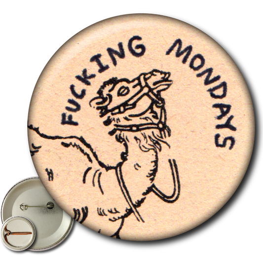 Fucking Mondays – Pin