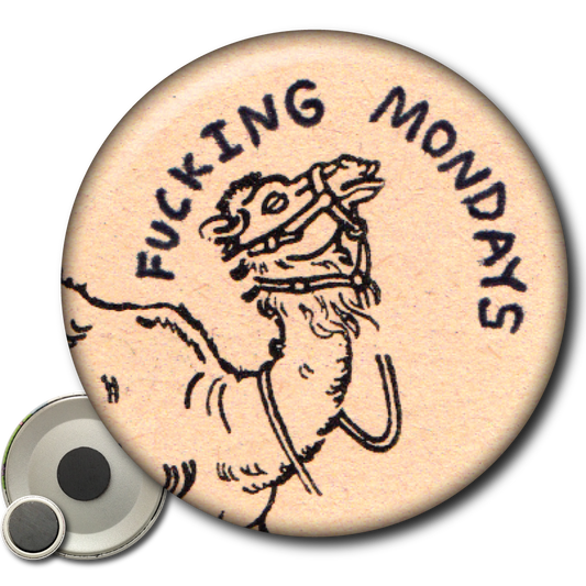 Fucking Mondays – Magnet