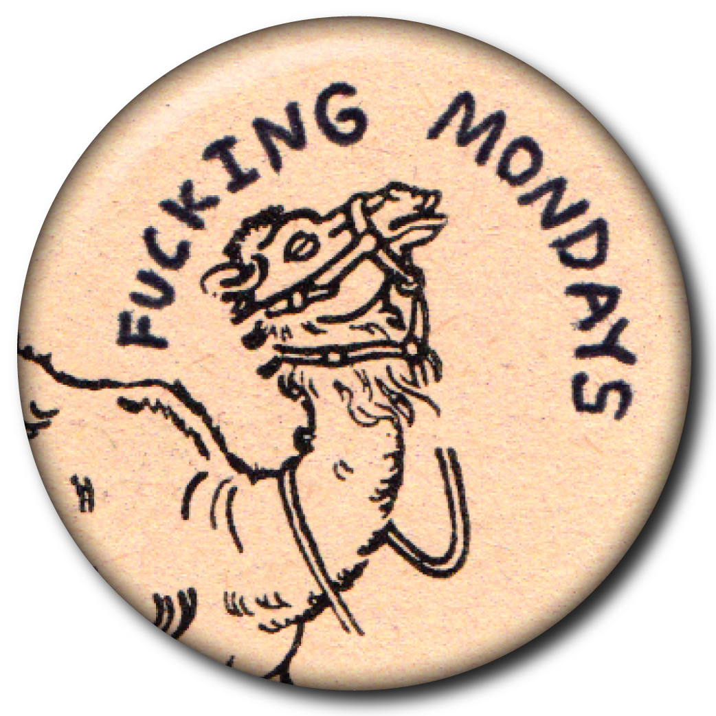 Fucking Mondays – Pin