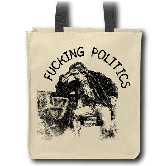 Fucking Politics - Tote Bag