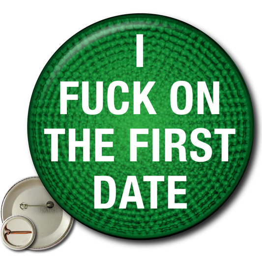 I Fuck on the First Date – Pin