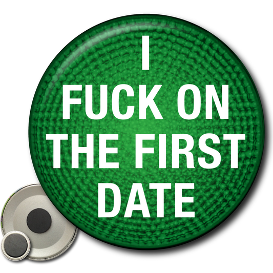 I Fuck on the First Date – Magnet