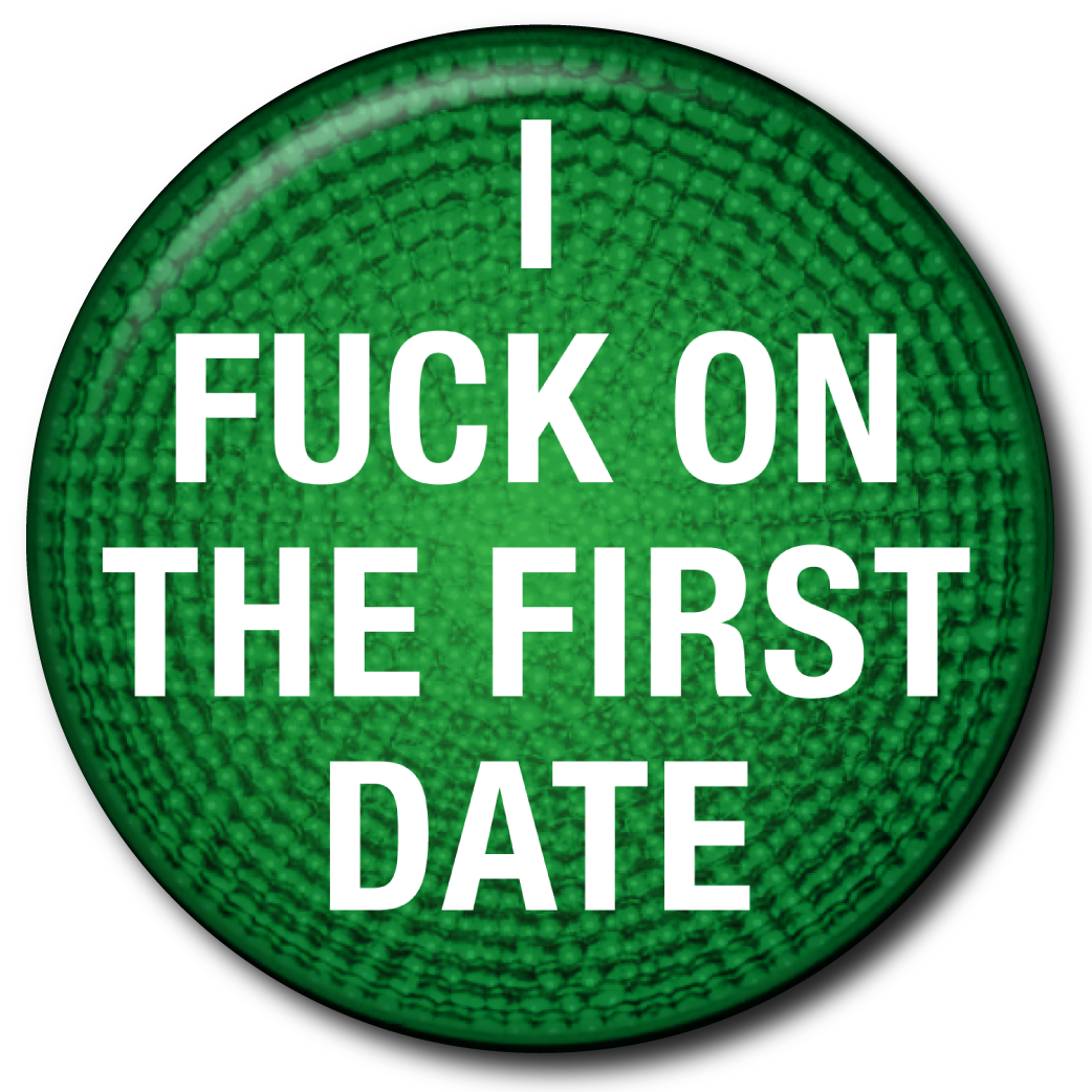 I Fuck on the First Date – Pin