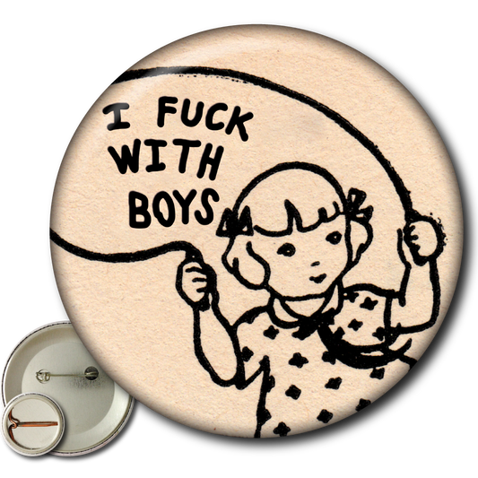 I Fuck with Boys – Pin