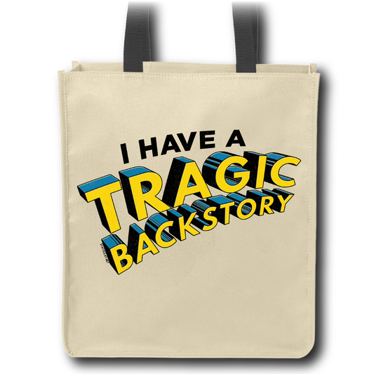 I Have A Tragic Backstory - Tote Bag