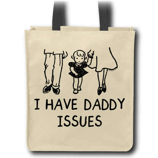I Have Daddy Issues - Tote Bag