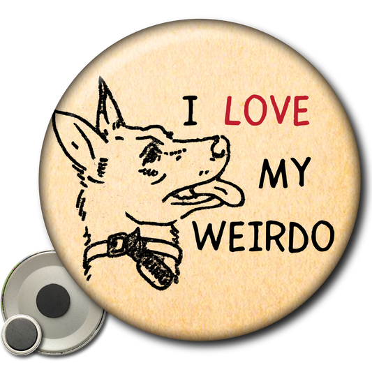I Love My Weirdo - Magnet