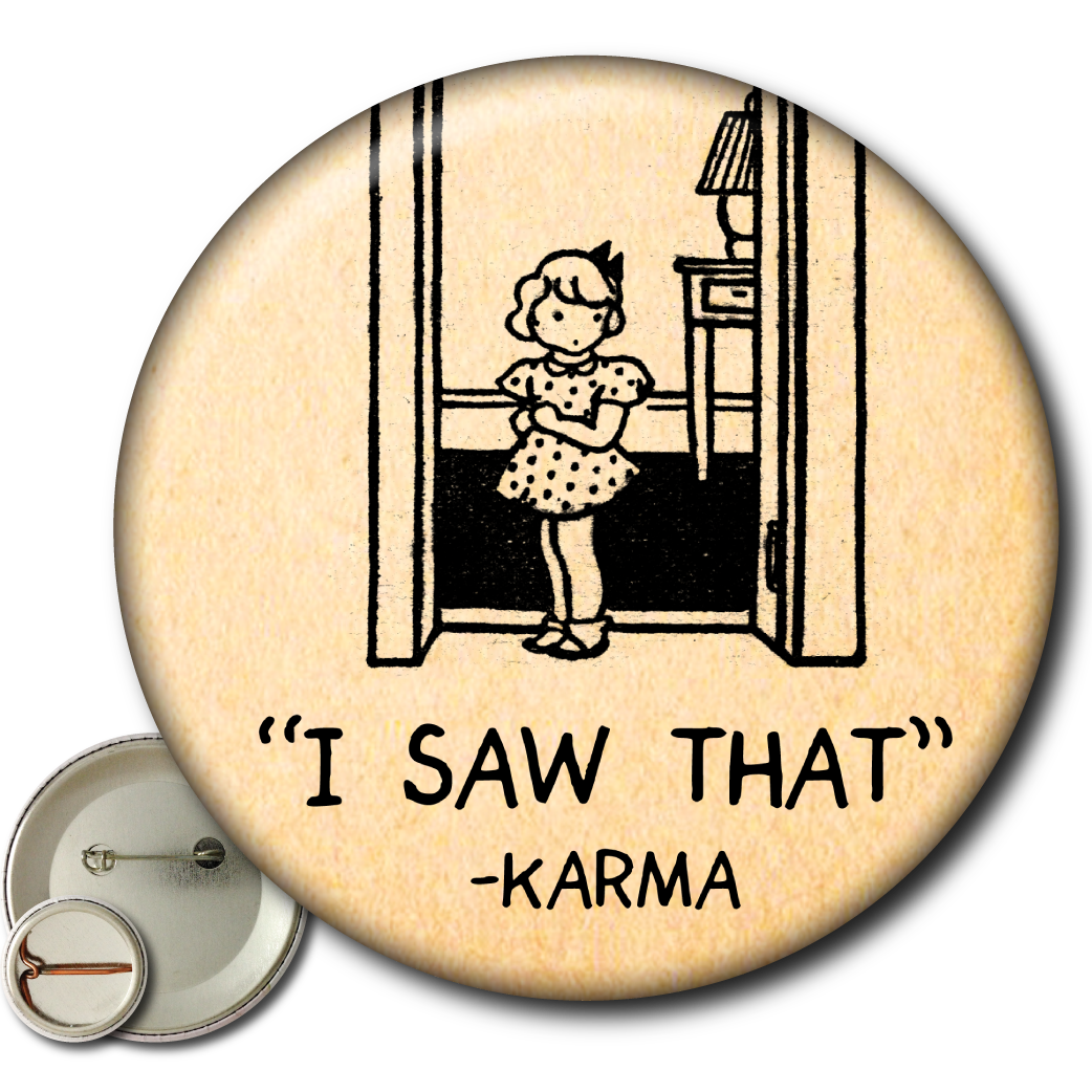 I Saw That – Karma Pin