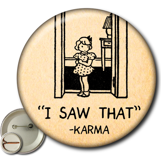 I Saw That – Karma Pin
