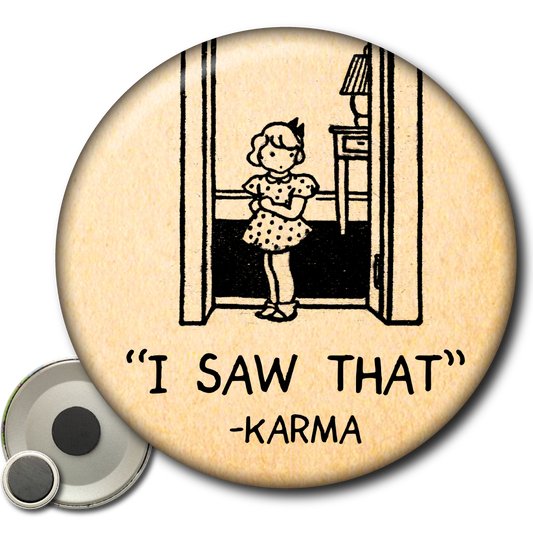 I Saw That - Karma - Magnet