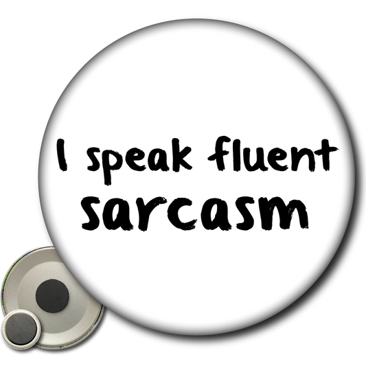 I Speak Fluent Sarcasm - Magnet