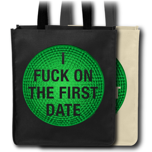 I Fuck On The First Date - Tote Bag