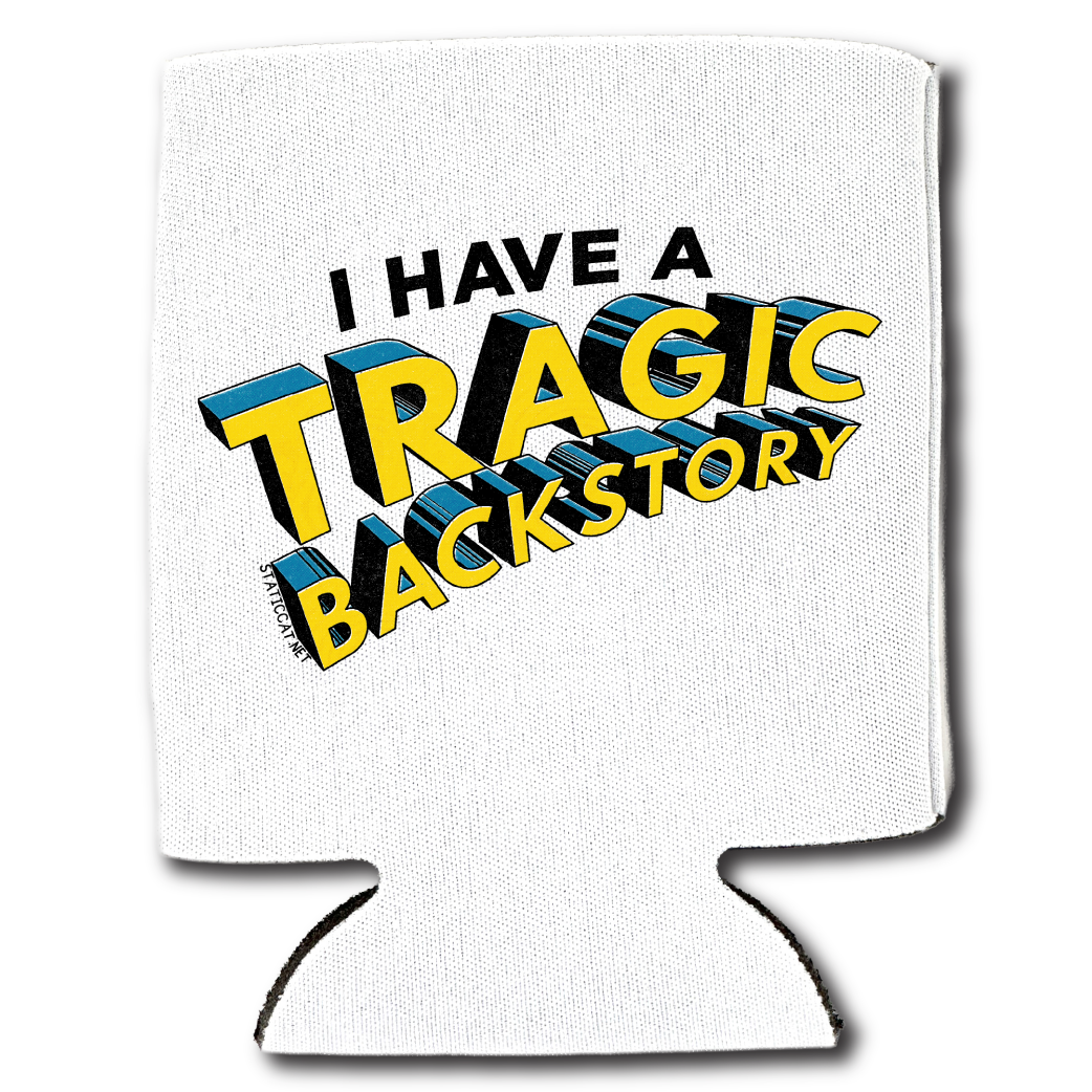 I Have A Tragic Backstory - Can Cooler