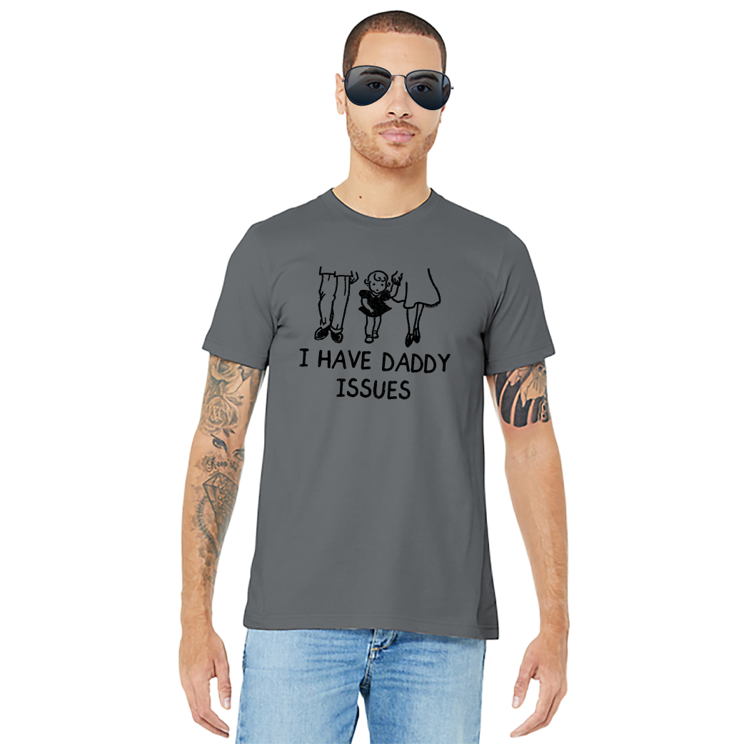 I Have Daddy Issues - Unisex Tee