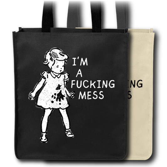 I'm A Fucking Mess - Tote Bag
