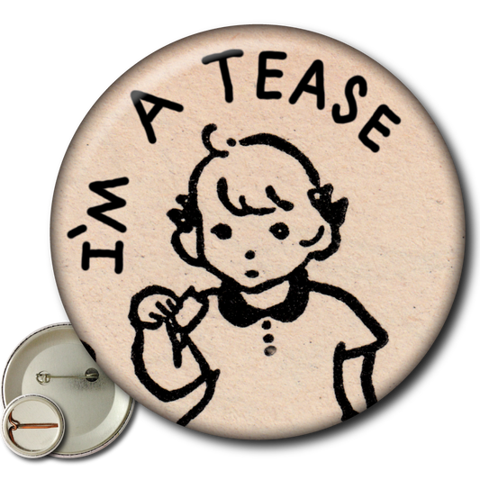 I’m a Tease – Pin