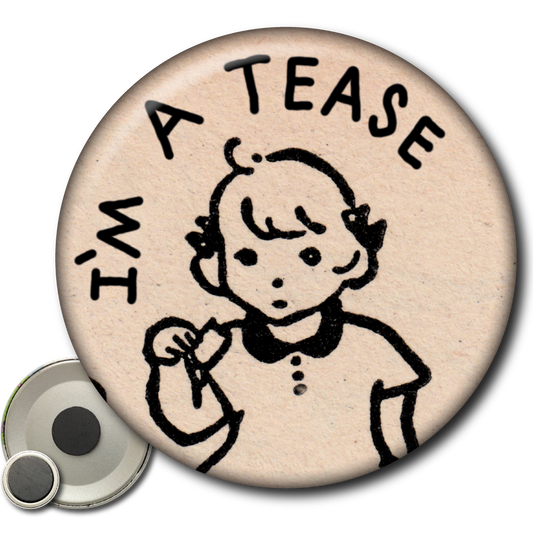 I'm a Tease - Magnet