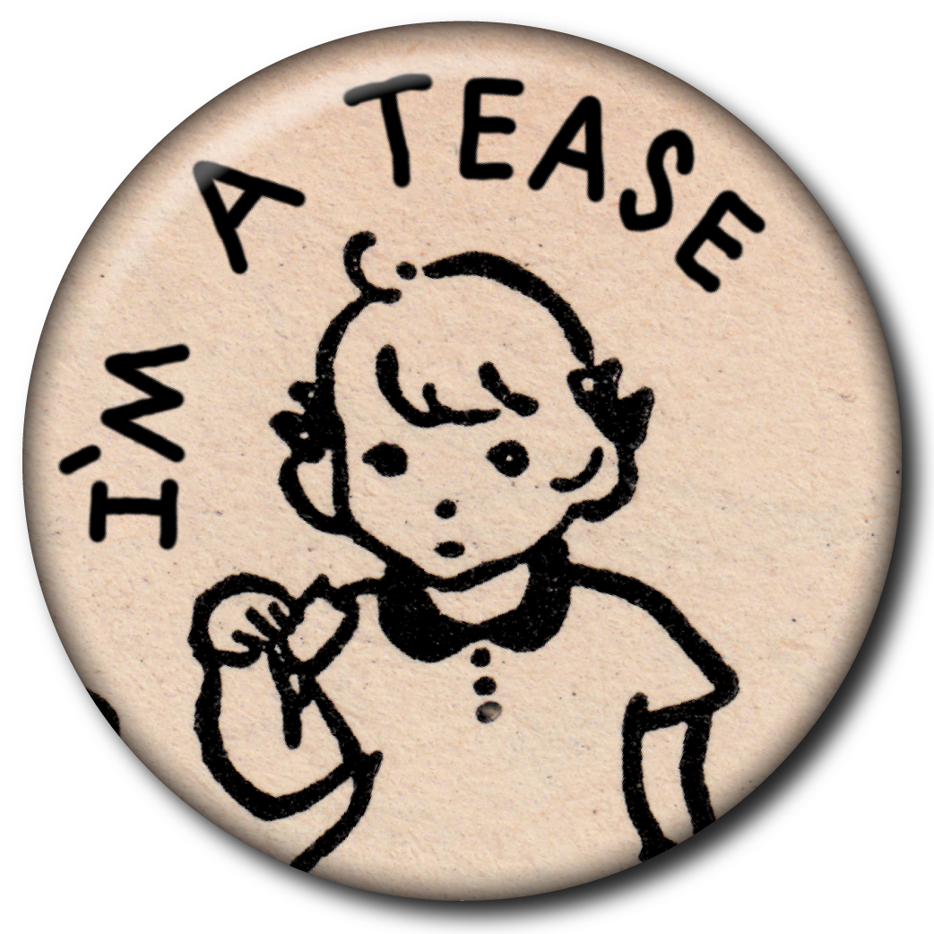 I’m a Tease – Pin