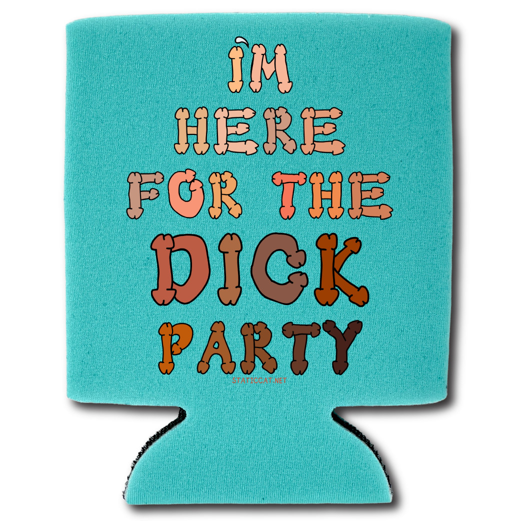 I'm Here For The Dick Party – Can Cooler