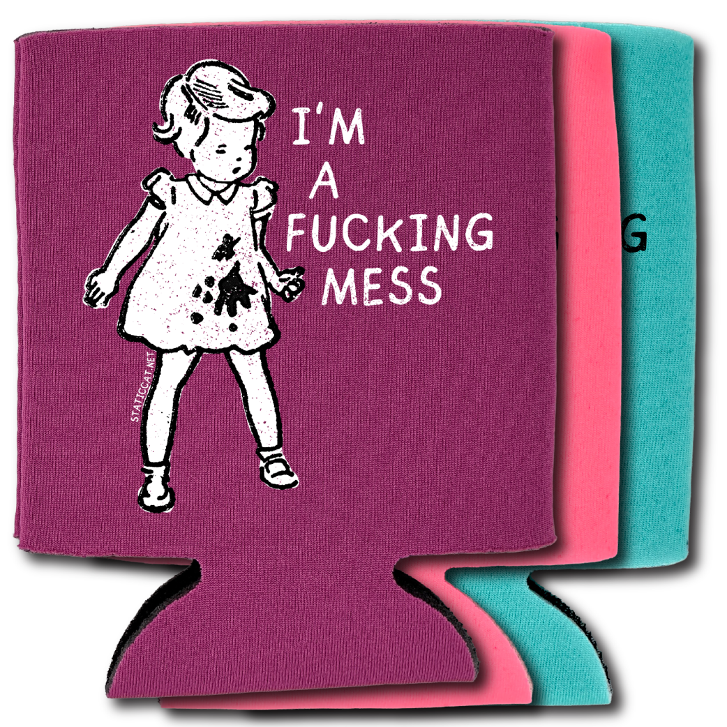 I'm A Fucking Mess– Can Cooler