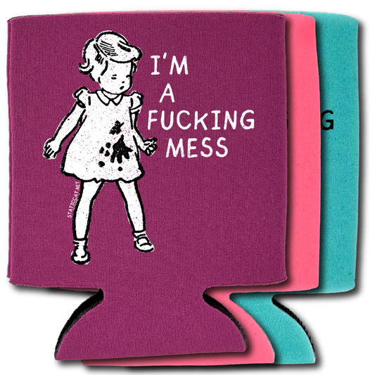 I'm A Fucking Mess– Can Cooler